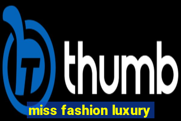 miss fashion luxury